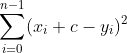\sum_{i=0}^{n-1}(x_i+c-y_i)^2