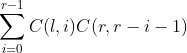 \sum_{i=0}^{r-1}C(l,i)C(r,r-i-1)