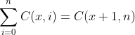 sum_{i=0}^n C(x,i)=C(x+1,n)