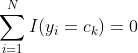 \sum_{i=1}^{N} I(y_i = c_k) = 0