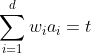 \sum_{i=1}^{d}w_{i}a_{i}=t