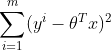 \sum_{i=1}^{m}(y^{i}-\theta ^{T}x)^{2}