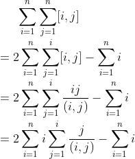 \sum_{i=1}^{n}\sum_{j=1}^{n}[i,j]\\= 2\sum_{i=1}^{n}\sum_{j=1}^{i}[i,j]-\sum_{i=1}^{n}i\\= 2\sum_{i=1}^{n}\sum_{j=1}^{i}\frac{ij}{(i,j)}-\sum_{i=1}^{n}i\\= 2\sum_{i=1}^{n}i\sum_{j=1}^{i}\frac{j}{(i,j)}-\sum_{i=1}^{n}i
