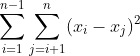 \sum_{i=1}^{n-1}\sum_{j=i+1}^{n}(x_{i}-x_{j})^{2}