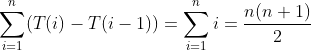 \sum_{i=1}^n (T(i)-T(i-1))=\sum_{i=1}^n i=\frac{n(n+1)}{2}