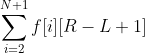 \sum_{i=2}^{N+1}f[i][R-L+1]