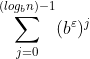 \sum_{j=0}^{({log_{b}}{n})-1}(b^{\varepsilon })^{j}