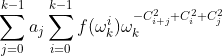 \sum_{j=0}^{k-1}a_j\sum_{i=0}^{k-1}f(\omega_k^i)\omega_k^{-C_{i+j}^2+C_i^2+C_j^2}