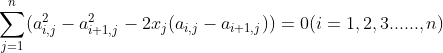 \sum_{j=1}^{n}(a^2_{i,j}-a^2_{i+1,j}-2x_{j}(a_{i,j}-a_{i+1,j}))=0 (i=1,2,3......,n)