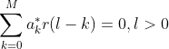 \sum_{k=0}^Ma_k^*r(l-k)=0, l>0