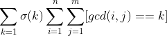 \sum_{k=1}\sigma(k)\sum_{i=1}^{n}\sum_{j=1}^{m}[gcd(i,j)==k]