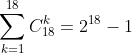 \sum_{k=1}^{18}C_{18}^{k}=2^{18}-1