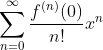 \sum_{n=0}^{\infty }\frac{f^{(n)}(0)}{n!}x^{n}