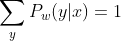 \sum_yP_w(y|x) = 1