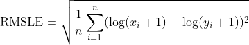 	ext{RMSLE}=sqrt{frac{1}{n}sum_{i=1}^n(log(x_i+1)-log(y_i+1))^2}