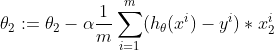 \theta _{2}:=\theta _{2} - \alpha \frac{1}{m}\sum_{i=1}^{m}(h_{\theta }(x^{i})-y^{i})*x_2^i