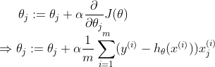 \theta_{j}:=\theta_{j}+\alpha \frac{\partial }{\partial \theta_{j} }J(\theta)\\ \Rightarrow \theta_{j}:=\theta_{j}+\alpha \frac{1}{m}\sum_{i=1}^{m}(y^{(i)}-h_{\theta}(x^{(i)}))x_{j}^{(i)}