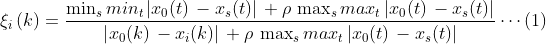 \xi _{i}\left ( k \right ) = \frac{\min_{s}min_{t} \left | x_{0}(t)\, - x_{s}(t) \right | \, +\rho \, \max_{s}max_{t} \left | x_{0}(t)\, - x_{s}(t) \right | }{\left | x_{0}(k)\, - x_{i}(k) \right | \, + \rho \, \max_{s}max_{t} \left | x_{0}(t)\, - x_{s}(t) \right | } \cdots \left ( 1 \right )