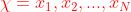 {\color{Red} \chi ={x_{1},x_{2},...,x_{N}}}