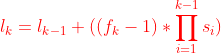 {\color{Red} l_{k}=l_{k-1}+((f_{k}-1)*\prod_{i=1}^{k-1} s_{i})}