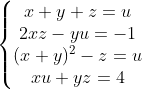 {\left\{\begin{matrix} x+y+z=u\\ 2xz-yu=-1\\ (x+y)^2-z=u\\xu+yz=4 \end{matrix}\right.}{}