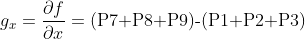 {​{g}_{x}}=\frac{\partial f}{\partial x}=(\text{P7+P8+P9)-}(\text{P1+P2+P3)}