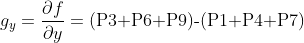 {​{g}_{y}}=\frac{\partial f}{\partial y}=(\text{P3+P6+P9)-}(\text{P1+P4+P7)}