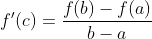 {f}'(c)=\frac{f(b)-f(a)}{b-a}