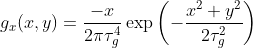 {g_x}(x,y) = \frac{​{ - x}}{​{2\pi \tau _g^4}}\exp \left( { - \frac{​{​{x^2} + {y^2}}}{​{2\tau _g^2}}} \right)