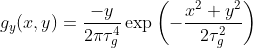 {g_y}(x,y) = \frac{​{ - y}}{​{2\pi \tau _g^4}}\exp \left( { - \frac{​{​{x^2} + {y^2}}}{​{2\tau _g^2}}} \right)