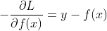 -frac{partial L}{partial f(x)}=y-f(x)
