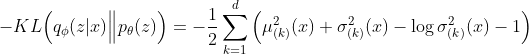 -KL\Big(q_{ \phi }(z|x)\Big\Vert p_{\theta}(z)\Big)=-\frac{1}{2} \sum_{k=1}^d \Big(\mu_{(k)}^2(x) + \sigma_{(k)}^2(x) - \log \sigma_{(k)}^2(x) - 1\Big)