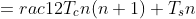 egin{aligned}&(n	imes T_c+T_s)+((n-1)	imes T_c+T_s)+((n-2)	imes T_c+T_s)+cdots+(2	imes T_c+T_s)+(1	imes T_c+T_s)&=rac{1}{2}T_cn(n+1)+T_sn&=rac{1}{2}T_cn^2+(rac{1}{2}T_c+T_s)nend{aligned}