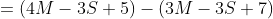 \begin{aligned}&=(4M-3S+5)-(3M-3S+7)\\&=4M-3S+5-3M+3S-7\\&=M-2\end{aligned}