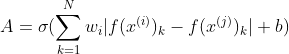 A = \sigma (\sum_{k=1}^Nw_i|f(x^{(i)})_k-f(x^{(j)})_k|+b )