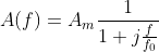 A(f)=A_{m}\frac{1}{1+j\frac{f}{f_{0}}}