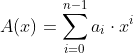 A(x)=\sum_{i=0}^{n-1} a_{i} \cdot x^{i}