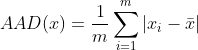 AAD(x)=\frac{1}{m}\sum_{i=1}^{m}\left | x_{i}-\bar{x} \right |