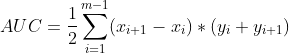 AUC = \frac{1}{2}\sum_{i=1}^{m-1}(x_{i+1} - x_{i}) * (y_{i} + y_{i+1})
