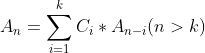A_{n}=\sum_ {i=1}^{k} C_{i}*A_{n-i}(n>k)