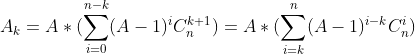 A_k=A*(\sum_{i=0}^{n-k}(A-1)^iC_{n}^{k+1})=A*(\sum_{i=k}^{n}(A-1)^{i-k}C_{n}^{i})