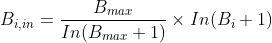 B_{i,in}=\frac{B_{max}}{In(B_{max}+1)}\times In(B_{i}+1)