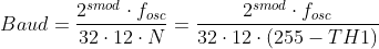 Baud=\frac{2^{smod}\cdot f_{osc}}{32\cdot 12\cdot N }=\frac{2^{smod}\cdot f_{osc}}{32\cdot 12\cdot \left (255-TH1 \right ) }