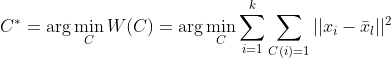 C^* = \arg \min_{C} W(C) = \arg \min_{C} \sum_{i=1}^{k} \sum_{C(i)=1} ||x_i - \bar{x}_l||^2
