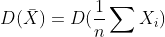 D(\bar X)=D(\frac{1}{n}\sum{X_{i}})