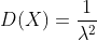 D(X)=\frac{1}{\lambda ^{2}}