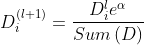 D_{i}^{\left ( l+1 \right )}=\frac{D_{i}^{l}e^{\alpha }}{Sum\left (D \right )}