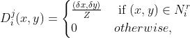 D_i^j(x,y)=\begin{cases} \frac{(\delta x,\delta y)}{Z} & \text{ if } (x,y)\in N_i^r \\ 0& otherwise, \end{cases}