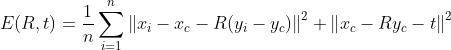 E(R,t)= \frac{1}{n}\sum^{n}_{i=1}\left \| x_i - x_c -R(y_i-y_c) \right \|^2+\left \| x_c-Ry_c-t \right \|^2
