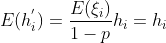 E(h_i^{'}) = \frac{E(\xi_i) }{1-p}h_i = h_i